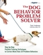 The Dog Behavior Problem Solver