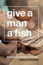 Give a Man a Fish