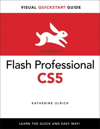 Flash Professional CS5 for Windows and Macintosh: Visual QuickStart Guide
