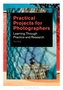 Practical Projects for Photographers