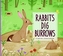 Rabbits Dig Burrows