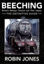 Beeching - The Definitive Guide