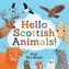 Hello Scottish Animals