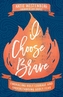 I Choose Brave
