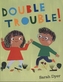 Double Trouble