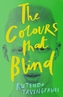The Colours That Blind