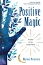 Positive Magic