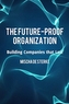 FUTUREPROOF ORGANIZATION