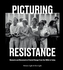 Picturing Resistance