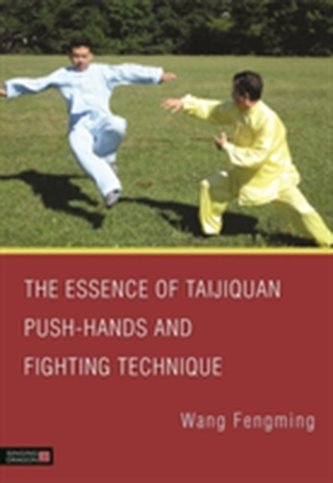 The Essence of Taijiquan Push-Hands and Fighting Technique