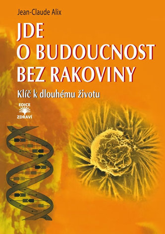 Jde o budoucnost bez rakoviny
