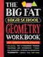 Big Fat High School Geometry Workbook