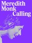 Meredith Monk. Calling
