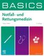 BASICS Notfall- und Rettungsmedizin