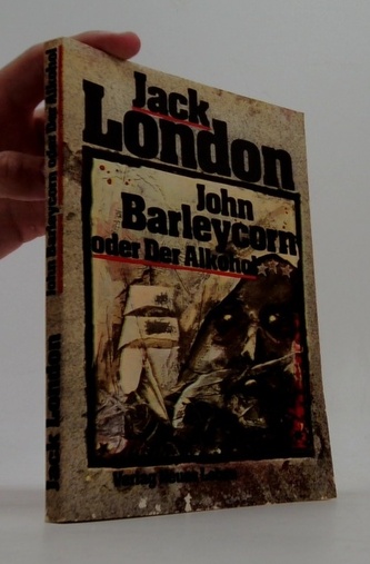 John Barleycorn oder Der Alkohol