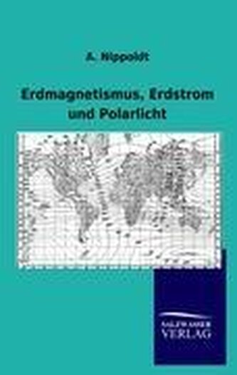 Erdmagnetismus, Erdstrom und Polarlicht