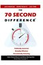 The 70 Second Difference