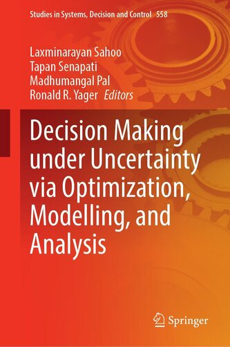 Decision Making Under Uncertainty Via Optimization, Modelling, and Analysis