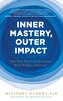 Inner Mastery, Outer Impact