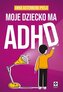 Moje dziecko ma ADHD