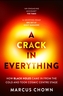 A Crack in Everything