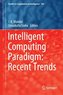 Intelligent Computing Paradigm: Recent Trends