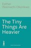 The Tiny Things are Heavier