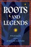 Roots and Legends