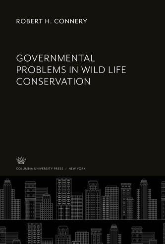 Governmental Problems in Wild Life Conservation