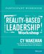 Reality-Based Leadership Participant Workbook