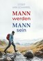Mann werden - Mann sein