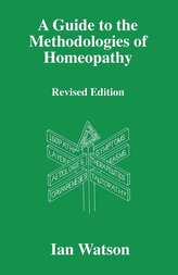 A Guide to the Methodologies of Homeopathy