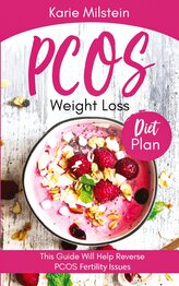 PCOS Weight Loss Diet Plan This Guide Will Help Reverse PCOS Fertility Issues