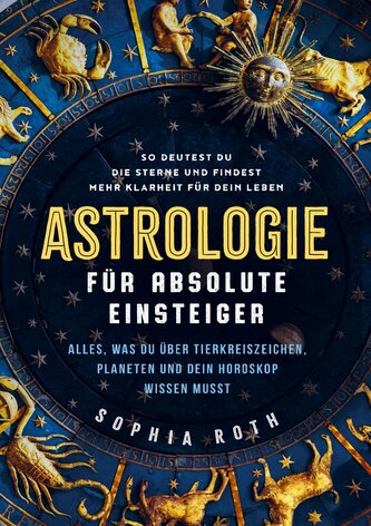 Astrologie für absolute Einsteiger