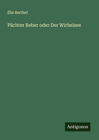 Pächter Reber oder Der Wirbelsee
