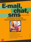 E-mail, chat, sms