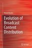 Evolution of Broadcast Content Distribution