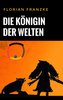 Die Königin der Welten
