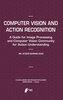 Computer Vision and Action Recognition
