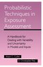 Probabilistic Techniques in Exposure Assessment
