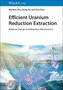 Efficient Uranium Reduction Extraction