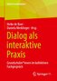 Dialog als interaktive Praxis
