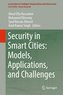 Security in Smart Cities: Models, Applications, and Challenges