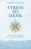 Stress sei Dank
