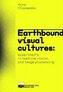 Earthbound Visual Cultures