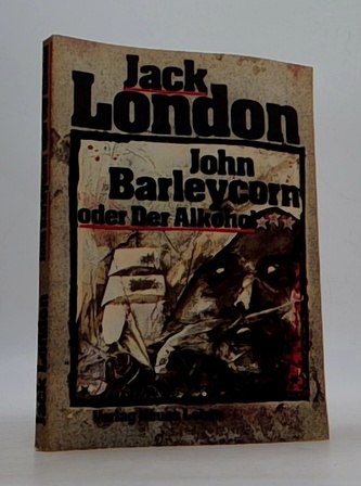 John Barleycorn oder Der Alkohol