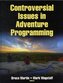 Controversial Issues in Adventure Programming