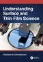 Understanding Surface and Thin Film Science