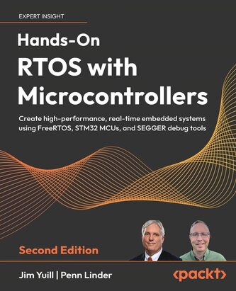 Hands-On RTOS with Microcontrollers - Second Edition