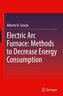 Electric Arc Furnace: Methods to Decrease Energy Consumption